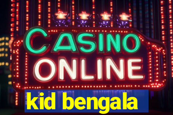 kid bengala